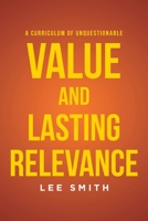 A Curriculum of Unquestionable Value and Lasting Relevance 143481162X Book Cover