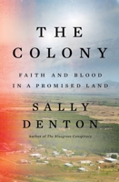 The Colony: Faith and Blood in a Promised Land 1324094087 Book Cover