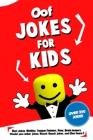 Oof Jokes for Kids: Best Jokes, Riddles, Tongue Twisters, Puns, Brain teasers, Would you rather jokes, Knock-Knock jokes, and One liners for kids: Kids Joke books ages 7-9 8-12 B0874L1XLT Book Cover