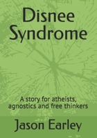 Disnee Syndrome: A story for atheists, agnostics and free thinkers B0DJBP7JL1 Book Cover