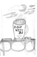 A Cup With Joe 1540326152 Book Cover