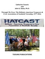 Through My Eyes: the Hellenic-American Taxpayers & Civic Association of Southold: Township, 1977-2016 1542347203 Book Cover