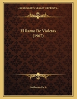 El Ramo De Violetas (1907) 1162484039 Book Cover