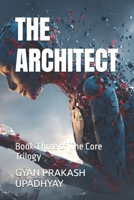 THE ARCHITECT: Book Three of The Core Trilogy B0G5PTXJ1T Book Cover