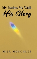 My Psalms My Walk His Glory B0GW9HF6F4 Book Cover