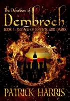 The Age of Knights & Dames (The Defenders of Dembroch #1) 0578482908 Book Cover