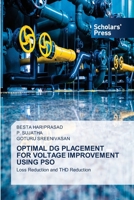 OPTIMAL DG PLACEMENT FOR VOLTAGE IMPROVEMENT USING PSO: Loss Reduction and THD Reduction 6205522586 Book Cover