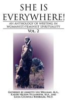 She Is Everywhere! Vol. 2: An anthology of writings in womanist/feminist spirituality 0595466680 Book Cover