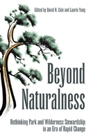 Beyond Naturalness: Rethinking Park and Wilderness Stewardship in an Era of Rapid Change 1597265098 Book Cover