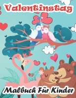 Valentinstag Malbuch: 40 Süße Und Lustige Tierzeichnungen Zum Ausmalen Für Kinder Ab 2 Jahren - Schönes Buch Für Kinder Mit Paartieren Zum A B08SYQW5ZR Book Cover