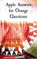 Apple Answers for Orange Questions 1739339401 Book Cover