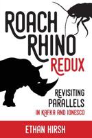 Roach Rhino Redux: Revisiting Parallels in Kafka and Ionesco 0999740229 Book Cover
