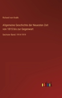 Allgemeine Geschichte der Neuesten Zeit von 1815 bis zur Gegenwart: Sechster Band: 1914-1919 3368496786 Book Cover