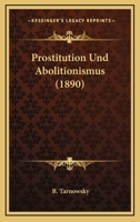 Prostitution Und Abolitionismus (1890) 1160232105 Book Cover