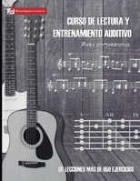 Curso de lectura y entrenamiento auditivo para guitarristas: Aprenda a leer partituras y mejore sus capacidades auditivas B094PHQBD6 Book Cover