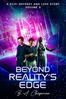 Beyond Reality's Edge - Volume 3: A SciFi Odyssey and Love Story B0DSSK5S62 Book Cover