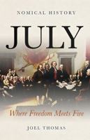 Nomical History July: Where Freedom Meets Fire (Nomical History: Monthly) 1972041061 Book Cover