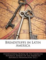 Breadstuffs in Latin America 1144914116 Book Cover