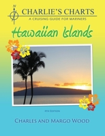 Charlie's Charts: Hawaiian Islands 1937196402 Book Cover