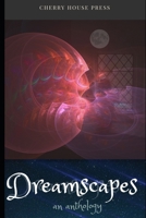 Dreamscapes: an Anthology 1081900229 Book Cover