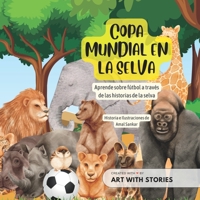 Copa Mundial En La Selva: Aprende sobre fútbol a través de las historias de la selva B0BMZP8R5G Book Cover