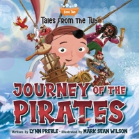 Tales from the Tub: Journey of the Pirates 1956203834 Book Cover