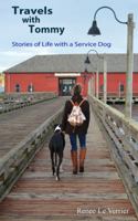 Travels with Tommy: Stories of Life with a Service Dog 0985386932 Book Cover