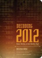 Decoding 2012: Doom, Destiny, or Just Another Day? 0811873277 Book Cover