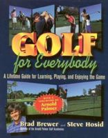 Golf for Everybody: A Lifetime Guide for Learning, Playing, and Enjoying the Game 1886284156 Book Cover