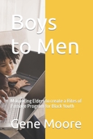Boys to Men: Motivating Elders to Create a Rites of Passage Program for Black Youth 1797055097 Book Cover