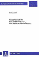 Wissenschaftliche Naturerkenntnis Und Ontologie Der Welterfahrung: Zu A.N. Whiteheads Kosmologiemodell Im Horizont Von Relativitaetstheorie Und Quante 3631489692 Book Cover