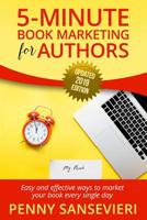 5 Minute Book Marketing for Authors - Updated 2019 Edition: Easy and effective ways to market your book every single day! 1520504543 Book Cover