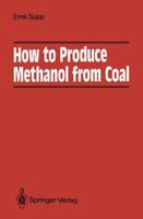 How to Produce Methanol from Coal 3662008971 Book Cover
