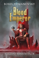 Blood Emperor (A Student Wants to Live Book 6): LitRPG Series B0CH22Q945 Book Cover
