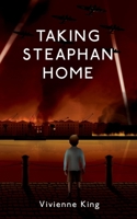 Taking Steaphan Home 1913460193 Book Cover