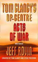 Tom Clancy's Op-Center: Acts of War 042515601X Book Cover