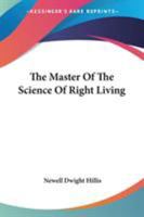 The Master of the Science of Right Living 1428609938 Book Cover