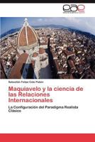 Maquiavelo y La Ciencia de Las Relaciones Internacionales 3847356933 Book Cover