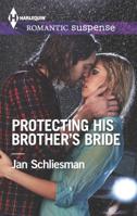 Protecting His Brother's Bride 0373279205 Book Cover