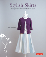 Stylish Skirts: 23 Easy-to-Sew Designs to Flatter Every Figure 0804851719 Book Cover