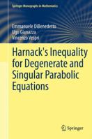 Harnack's Inequality for Degenerate and Singular Parabolic Equations 1461415837 Book Cover