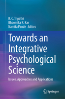 Towards an Integrative Psychological Science: Issues, Approaches and Applications 9811695644 Book Cover
