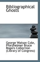 Bibliographical Ghosts 1113349611 Book Cover