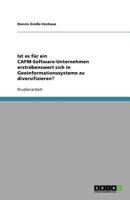 Ist es für ein CAFM-Software-Unternehmen erstrebenswert sich in Geoinformationssysteme zu diversifizieren? 3640801075 Book Cover