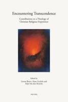 Encountering Transcendence: Contributions to a Theology of Christian Religious Experience (Annua Nuntia Lovaniensia, 53) (Annua Nuntia Lovaniensia) 9042916745 Book Cover