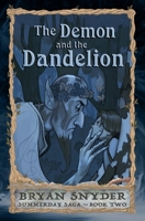 The Demon and the Dandelion (The Summerday Saga) 1958860026 Book Cover