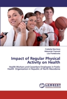 Impact of Regular Physical Activity on Health 6200303347 Book Cover