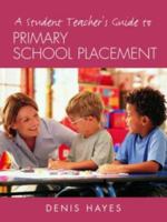 A Student Teacher's Guide to Primary School Placement: Learning to Survive and Prosper 0415287839 Book Cover