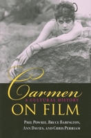 Carmen on Film: A Cultural History 0253219078 Book Cover