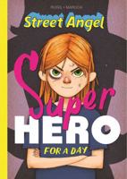 Street Angel: Superhero for a Day 153430553X Book Cover